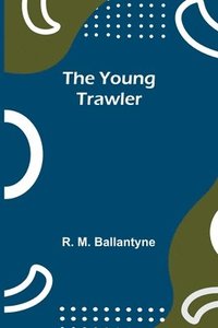 bokomslag The Young Trawler