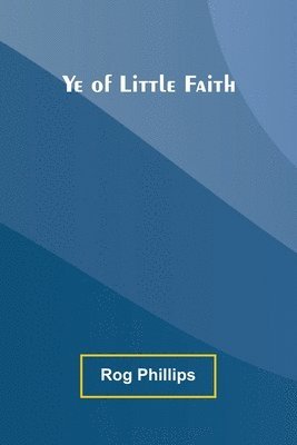 bokomslag Ye of Little Faith