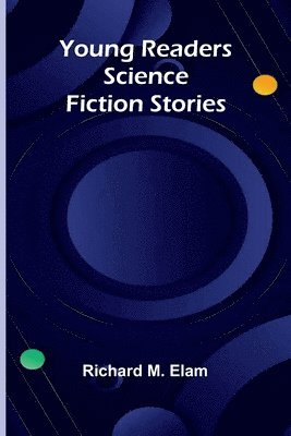 Young Readers Science Fiction Stories 1