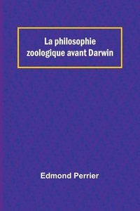 bokomslag La philosophie zoologique avant Darwin