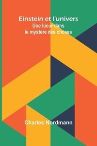 bokomslag Einstein et l'univers: Une lueur dans le mystère des choses