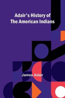 bokomslag Adair's History of the American Indians