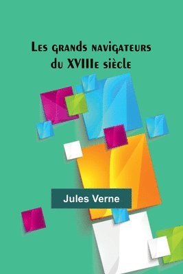 Les grands navigateurs du XVIIIe sicle 1