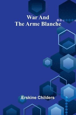 bokomslag War and the Arme Blanche