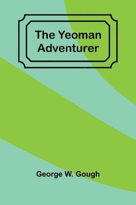 The Yeoman Adventurer 1