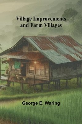 Village Improvements and Farm Villages 1