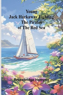 bokomslag Young Jack Harkaway Fighting the Pirates of the Red Sea