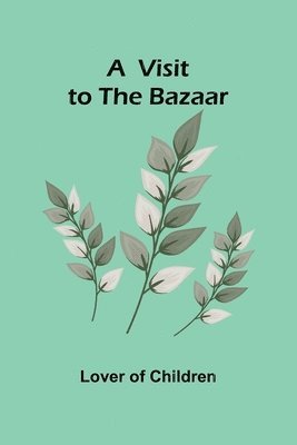 A Visit to the Bazaar 1