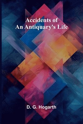 Accidents of an antiquary's life 1