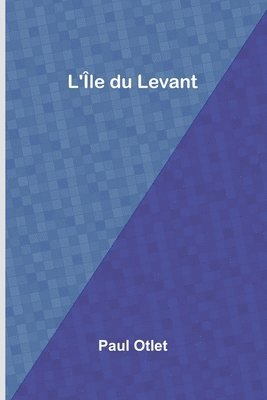 bokomslag L'Île du Levant
