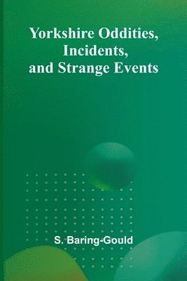 bokomslag Yorkshire Oddities, Incidents, and Strange Events
