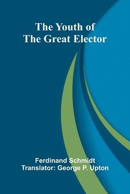 The Youth of the Great Elector 1