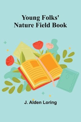 Young Folks' Nature Field Book 1