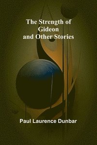 bokomslag The Strength of Gideon and Other Stories