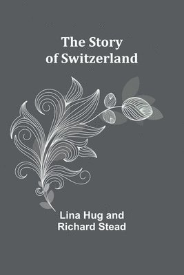 The Story of Switzerland 1