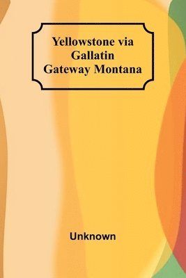 bokomslag Yellowstone via Gallatin Gateway Montana