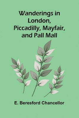 Wanderings in London, Piccadilly, Mayfair, and Pall Mall 1