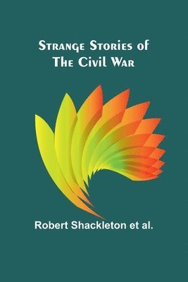 Strange stories of the Civil War 1