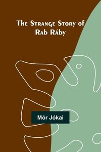 bokomslag The Strange Story of Rab Ráby