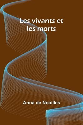 bokomslag Les vivants et les morts