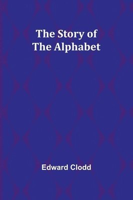 The Story of the Alphabet 1