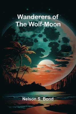 bokomslag Wanderers of the Wolf-Moon