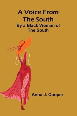 A Voice from the South; By a Black Woman of the South 1