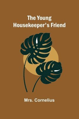 The Young Housekeeper's Friend 1