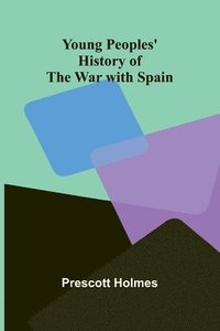 bokomslag Young Peoples' History of the War with Spain