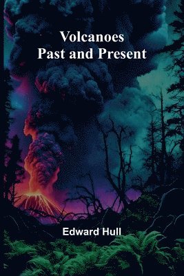 Volcanoes: Past and Present 1