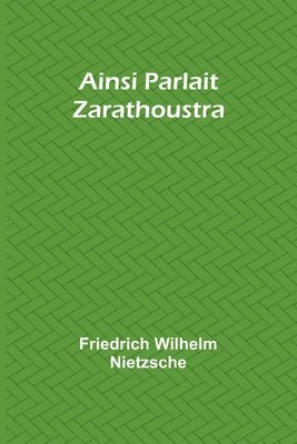 bokomslag Ainsi Parlait Zarathoustra