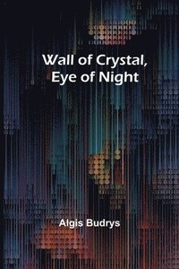 bokomslag Wall of Crystal, Eye of Night