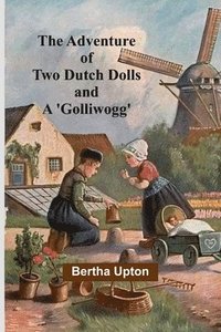 bokomslag The Adventure of Two Dutch Dolls and a 'Golliwogg'