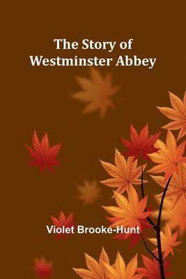 bokomslag The Story of Westminster Abbey