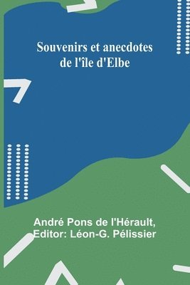 Souvenirs et anecdotes de l'île d'Elbe 1