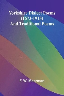 bokomslag Yorkshire Dialect Poems (1673-1915) and traditional poems