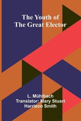 The Youth of the Great Elector 1