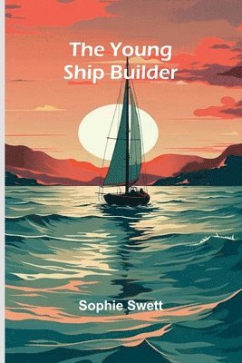 The young ship builder 1