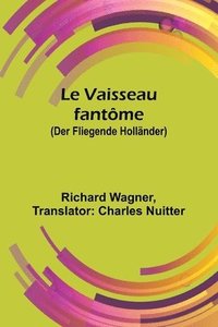 bokomslag Le Vaisseau fantôme (Der Fliegende Holländer)