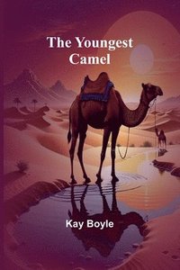 bokomslag The Youngest Camel