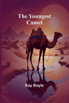 bokomslag The Youngest Camel