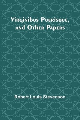 Virginibus Puerisque, and Other Papers 1