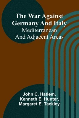 The war against Germany and Italy: Mediterranean and adjacent areas 1