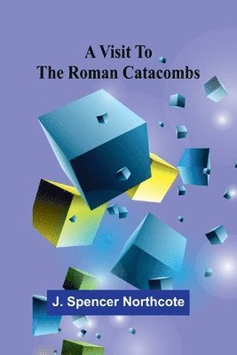 A visit to the Roman catacombs 1