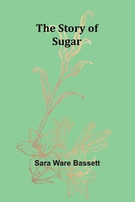 The Story of Sugar 1