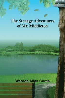 bokomslag The Strange Adventures of Mr. Middleton