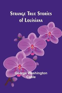 bokomslag Strange True Stories of Louisiana