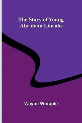 The Story of Young Abraham Lincoln 1