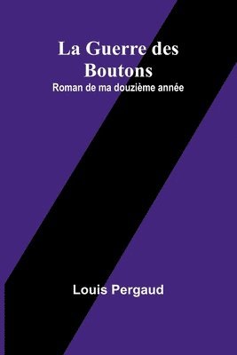 bokomslag La Guerre des Boutons