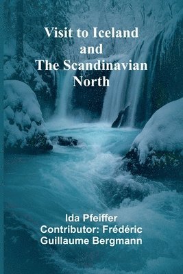 Visit to Iceland and the Scandinavian North 1